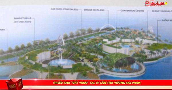 Nhiều khu “đất vàng” tại TP Cần Thơ vướng sai phạm