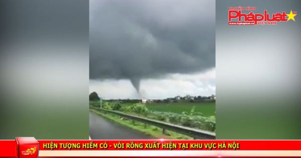 Hiện tượng hiếm có: Vòi rồng xuất hiện tại Hà Nội