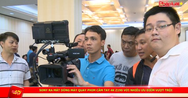 Sony ra mắt dòng máy quay phim cầm tay 4K Z190 với nhiều ưu điểm vượt trội