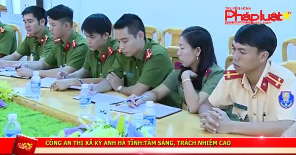 Công an Thị xã Kỳ Anh: Tâm sáng, trách nhiệm cao