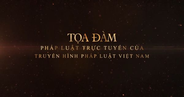 Tọa đàm Pháp Luật Trực Tuyến: THỪA KẾ NHÀ ĐẤT-NHỮNG ĐIỀU CƠ BẢN NGƯỜI DÂN CẦN NẮM VỮNG