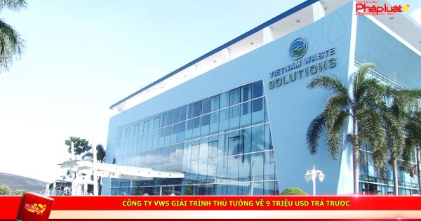Công Ty VWS giải trình thủ tướng về 9 triệu USD trả trước