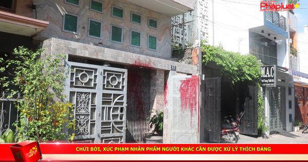 Chửi bới, xúc phạm nhân phẩm người khác cần được xử lý thích đáng