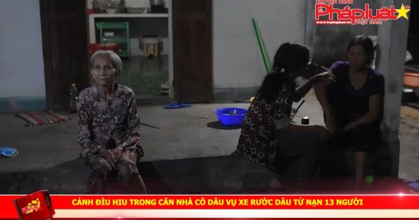 Cảnh đìu hiu trong căn nhà cô dâu vụ xe rước dâu tử nạn 13 người