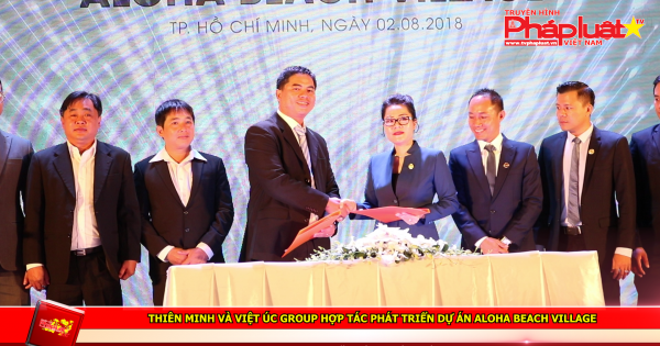 Thiên Minh và Việt Uc group hợp tác phát triển dự án Aloha Beach Village