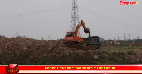 Bãi sông bị “rút ruột” được “hoàn thổ” bằng rác “lậu