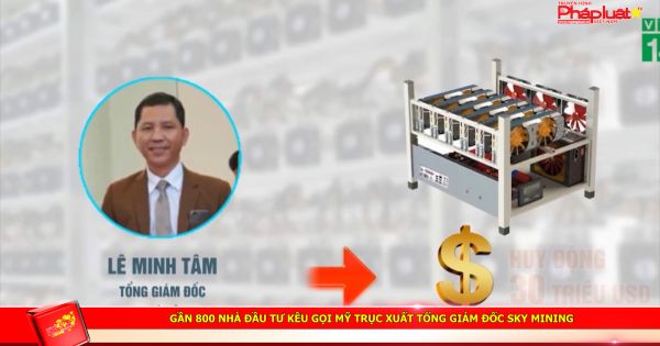Gần 800 nhà đầu tư kêu gọi Mỹ trục xuất Tổng Giám đốc Sky Mining