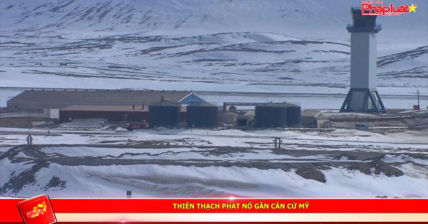 Thiên thạch phát nổ gần căn cứ Mỹ