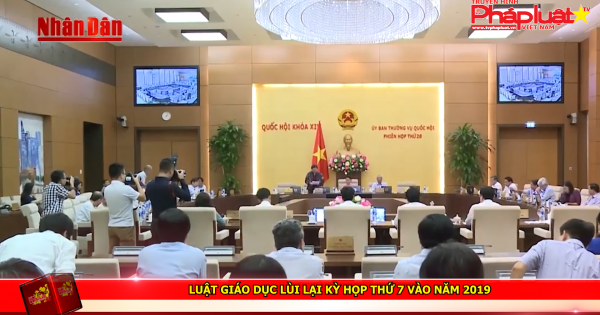 Luật Giáo dục lùi lại kỳ họp thứ 7 vào năm 2019
