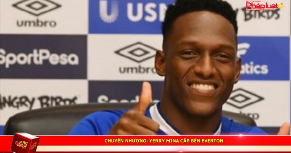 Chuyển nhượng: Yerry Mina cập bến Everton