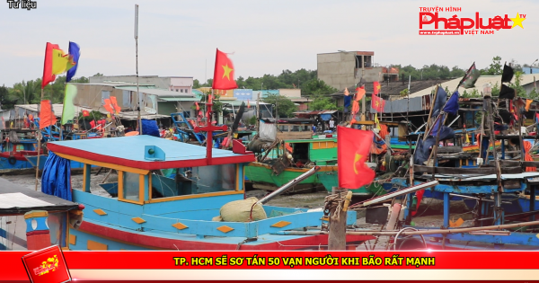 TP. HCM sẽ sơ tán khoảng 50 vạn người khi xảy ra bão mạnh và rất mạnh