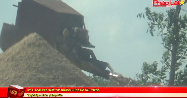 Kỳ 4: Bơm cát “bức tử” nguồn nước hồ Dầu Tiếng