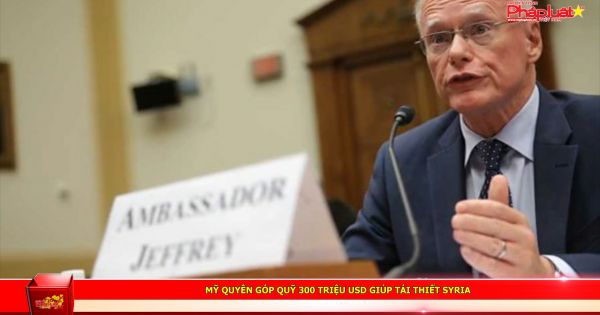 Mỹ quyên góp quỹ 300 triệu USD giúp tái thiết Syria