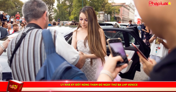Lý Nhã Kỳ đốt nóng thảm đỏ ngày thứ ba LHP Venice