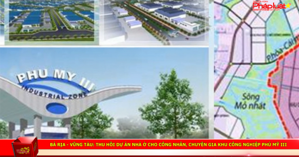 Bà Rịa - Vũng Tàu: Thu hồi dự án nhà ở cho công nhân, chuyên gia Khu công nghiệp Phú Mỹ III