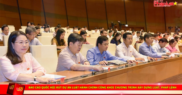 Rút dự án Luật Hành chính công khỏi Chương trình xây dựng luật, pháp lệnh