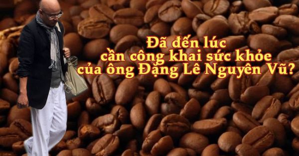 Đã đến lúc cần công khai sức khỏe của ông Đặng Lê Nguyên Vũ?