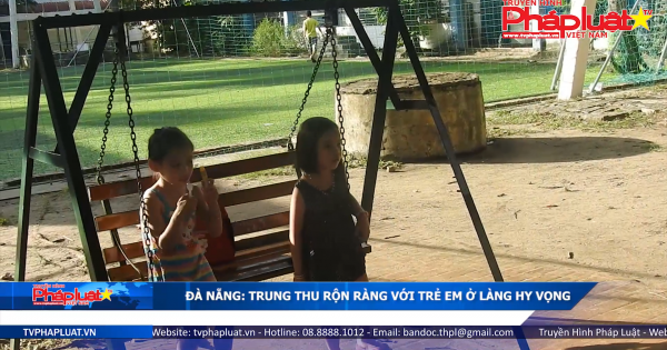 Đà Nẵng: Trung thu rộn ràng với trẻ ở làng Hy vọng