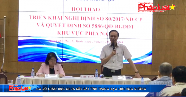 Cơ sở giáo dục chưa sâu sát tình trạng bạo lực học đường