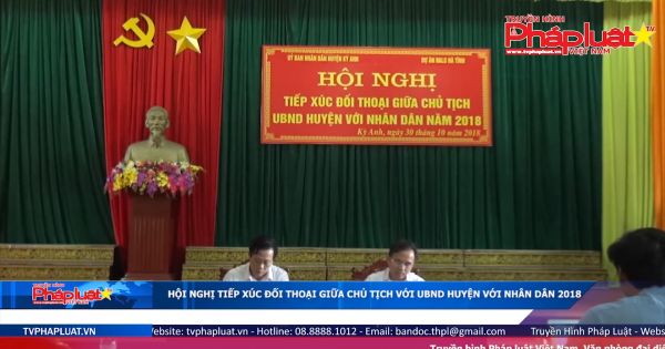 Hội nghị tiếp xúc đối thoại giữa chủ tịch UND huyện Kỳ Anh với nhân dân năm 2018