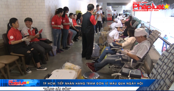 TP HCM: Tiếp nhận hàng trăm đơn vị máu qua ngày hội “nắng sài gòn”