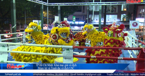 TP HCM: Khai mạc giải vô địch Muay trẻ và Tranh đai vô địch USC