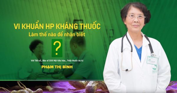 Vi khuẩn HP Kháng thuốc: Làm thế nào để nhận biết?