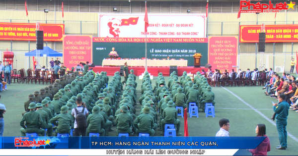 TP HCM: Hàng ngàn thanh niên các quận, huyện hăng hái lên đường nhập ngũ