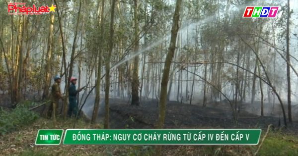 Sáu khu vực cực kỳ nguy hiểm tại Đồng Tháp có khả năng cháy lớn và lan nhanh