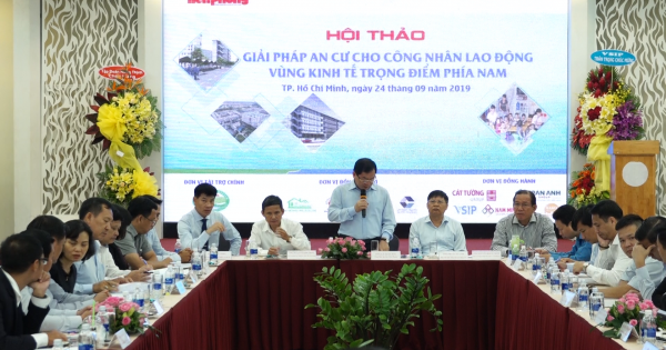 Hội thảo “Giải pháp an cư cho công nhân lao động vùng kinh tế trọng điểm phía Nam”.