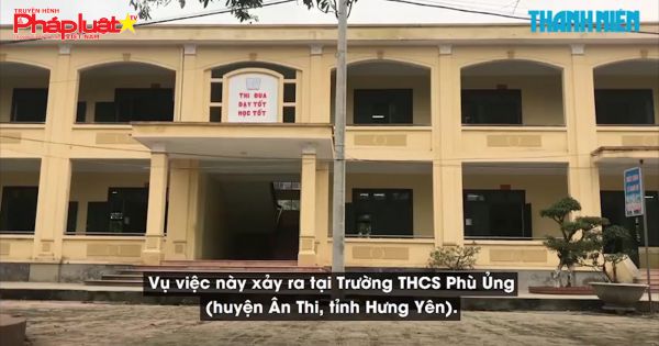 Vụ nữ sinh bị lột đồ ở Hưng Yên: Tại sao có mức bồi thường 500 triệu đồng?