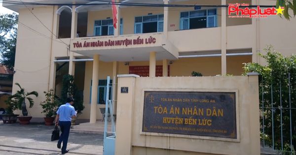 Tòa án huyện Bến Lức - Long An: 10 năm mới đưa được vụ án ra xét xử?