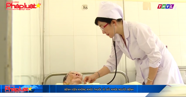 Bệnh viện không khói thuốc vì sức khỏe người bệnh