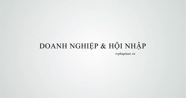 Bản tin Doanh nghiệp và hội nhập-số57