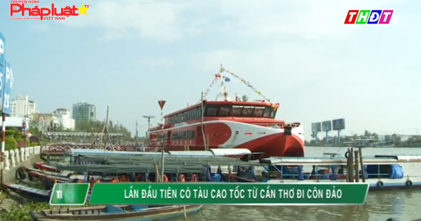 Tàu cao tốc đi từ Cần Thơ ra Côn Đảo giúp phát triển du lịch cho ĐBSCL
