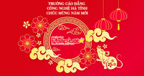 TRƯỜNG CẢO ĐẲNG CÔNG NGHỆ HÀ TỈNH CHÚC MỪNG NĂM MỚI