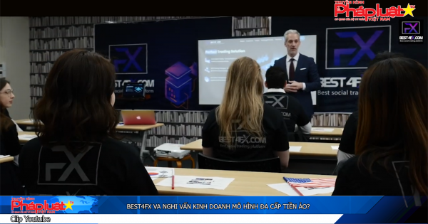 Best4fx và nghi vấn kinh doanh mô hình đa cấp tiền ảo?