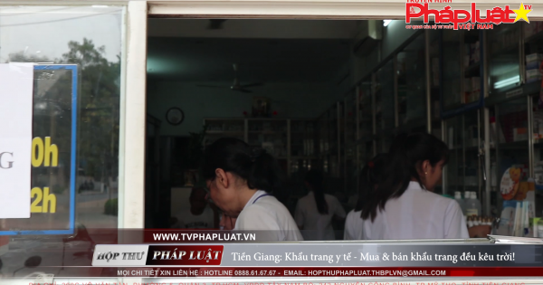 Tiền Giang: Khẩu trang y tế - mua và bán đều kêu trời