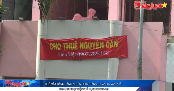 Thuê mặt bằng hàng nghìn USD/tháng, quán xá vẫn phải ngưng hoạt động vì dịch COVID-19