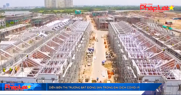 Diễn biến thị trường bất động sản trong đại dịch Covid-19