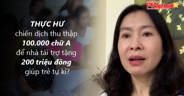 Chiến dịch thu thập 100.000 chữ A- Kỳ 1: Người trong cuộc nói gì?