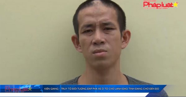 Kiên Giang – Truy tố đối tượng đập phá xe ô tô chở lãnh đạo tỉnh đang chờ đèn đỏ