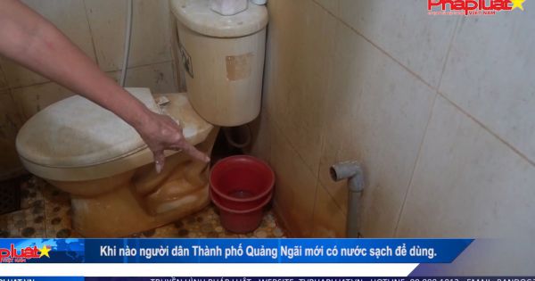 Phóng sự: Khi nào người dân Thành phố Quảng Ngãi mới có nước sạch để dùng.
