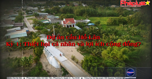 Dự án cầu Hồ Lân - Thiệt hại cá nhân và lợi ích cộng đồng