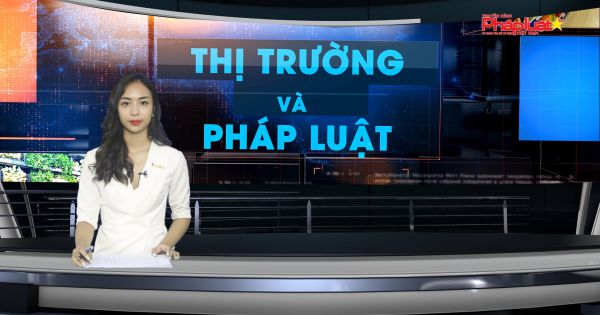 Bản tin Thị trường và Pháp luật ngày 22/11/2020