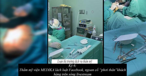 Loạn thị trường dịch vụ thẩm mỹ, làm đẹp- kỳ 6: Thẩm mỹ viện MEDIKA lách luật Facebook, ngoan cố “phơi thân”khách hàng trên sóng livestream