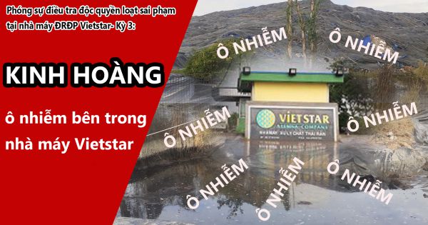 Phóng sự điều tra độc quyền loạt sai phạm tại nhà máy ĐRĐP Vietstar- Kỳ 3: Kinh hoàng ô nhiễm bên trong nhà máy Vietstar