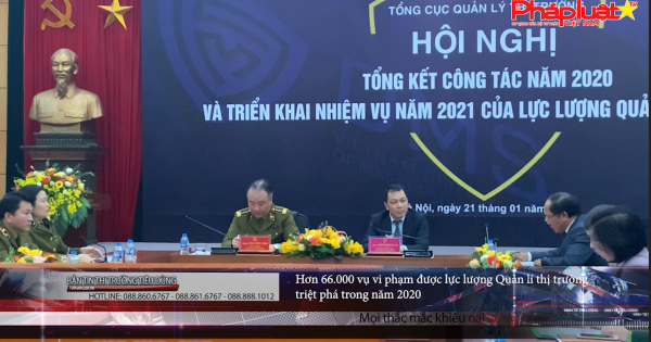 Hơn 66.000 vụ vi phạm được lực lượng Quản lý thị trường triệt phá trong năm 2020