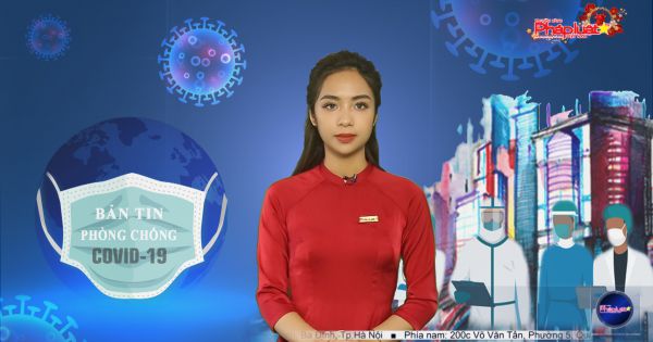 BẢN TIN PHÒNG CHỐNG COVID-19 (06/2/2021)