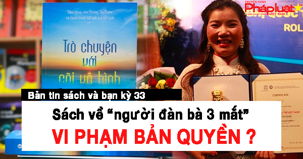 Bản tin Sách và Bạn- Kỳ 33: Có hay không sách về người đàn bà 3 mắt vi phạm bản quyền?